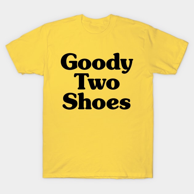 Goody Two Shoes T-Shirt by tinybiscuits